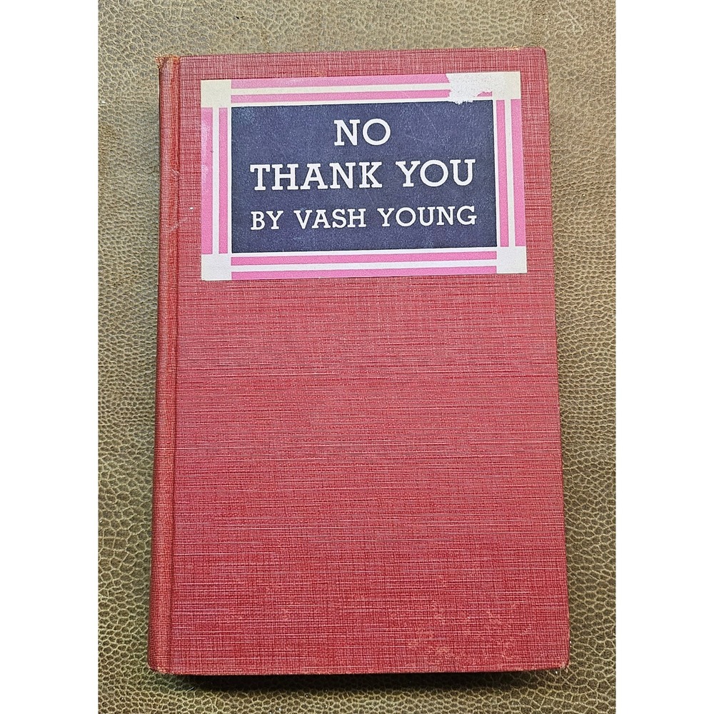 No Thank You 1st Edition 1934 Vash Young Rare Antique Alcohol Book HB GC